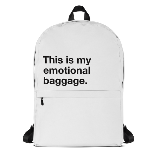 This is my emotional baggage Backpack