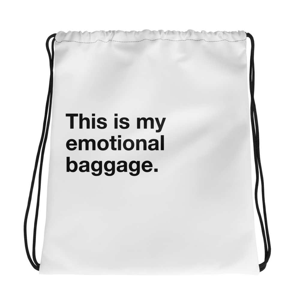 This is my emotional baggage Drawstring Bag