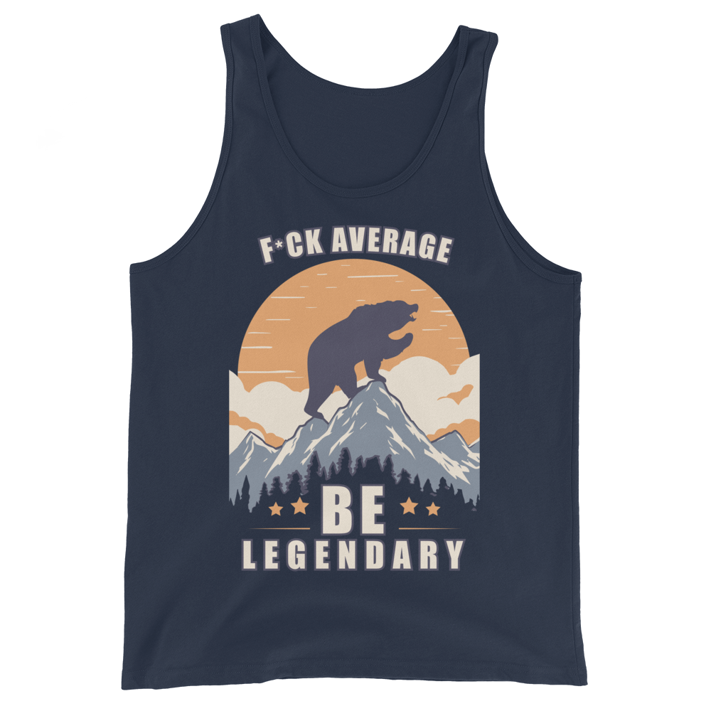 F*ck Average Be Legendary Tank Top